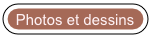 Photos et dessins